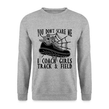 You Don't Scare Me I Coach Race Running Sprinter - Unisex Sweatshirt - salt & pepper - Front - Alina (178cm) & Michal (187cm)