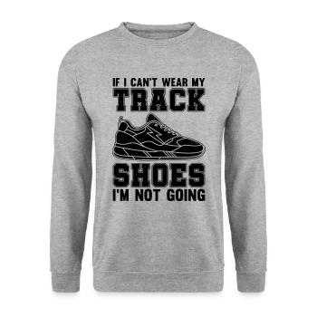 If I Can't Wear My Track Shoes Training Spinter - Unisex Sweatshirt - salt & pepper - Front - Alina (178cm) & Michal (187cm)