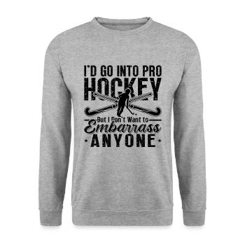 I'd Go Into Pro Hockey Floor Ball Hockey Player - Unisex Sweatshirt - salt & pepper - Front - Alina (178cm) & Michal (187cm)