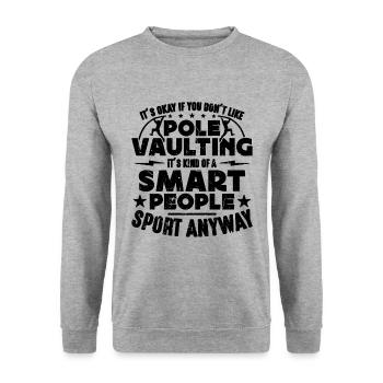 It's Okay If You Don't Like Long Jump Pole Vaulter - Unisex Sweatshirt - salt & pepper - Front - Alina (178cm) & Michal (187cm)