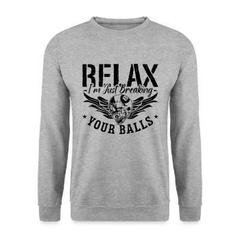Détendez-vous, je suis juste en train de casser votre billard Joueur de billard - Sweat-shirt Unisexe - gris chiné - Devant - Alina (178cm) & Michal (187cm)