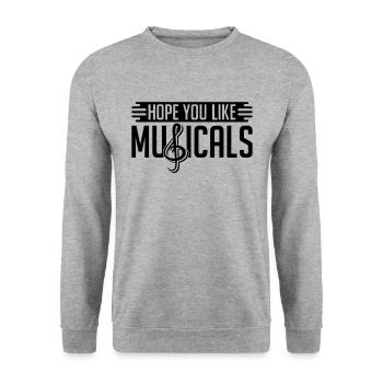 Hope You Like Musicals Movie Drama Theatre Actor - Unisex Sweatshirt - salt & pepper - Front - Alina (178cm) & Michal (187cm)