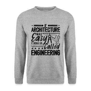 If Architecture Was Easy Architectural Architects - Unisex Sweatshirt - salt & pepper - Front - Alina (178cm) & Michal (187cm)