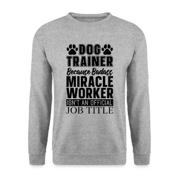 Dresseur de chiens parce que les dresseurs d’animaux amoureux des animaux - Sweat-shirt Unisexe - gris chiné - Devant - Alina (178cm) & Michal (187cm)