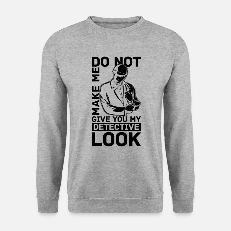 Do Not Make Me Give You Law Enforcement Detectives - Unisex Pullover - Weißgrau meliert