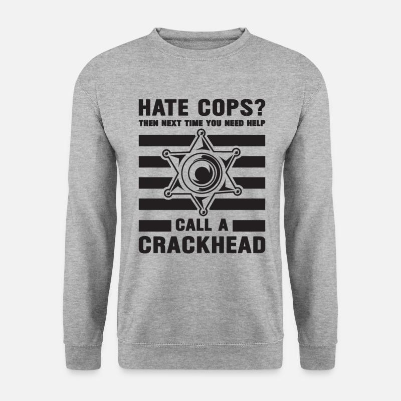 Hate Cops Then Next Time Sheriff Police Officers - Unisex Pullover - Weißgrau meliert