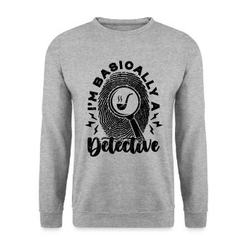 I'm Basically A Detective Investigation Detectives - Unisex Sweatshirt - salt & pepper - Front - Alina (178cm) & Michal (187cm)