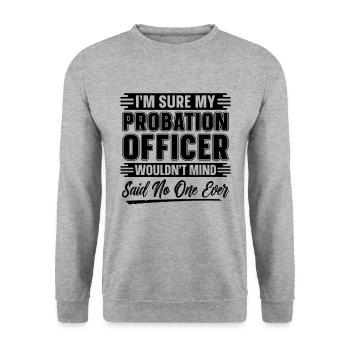 Je suis sûr que mes agents de probation de la police de probation - Sweat-shirt Unisexe - gris chiné - Devant - Alina (178cm) & Michal (187cm)