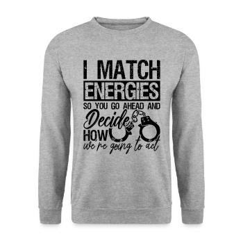Je fais correspondre les énergies aux agents correctionnels de probation - Sweat-shirt Unisexe - gris chiné - Devant - Alina (178cm) & Michal (187cm)