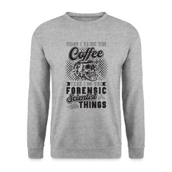 First I Drink The Coffee Crime Forensic Scientist - Unisex Sweatshirt - salt & pepper - Front - Alina (178cm) & Michal (187cm)