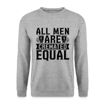 All Men Are Cremated Equal Embalming Embalmers - Unisex Sweatshirt - salt & pepper - Front - Alina (178cm) & Michal (187cm)