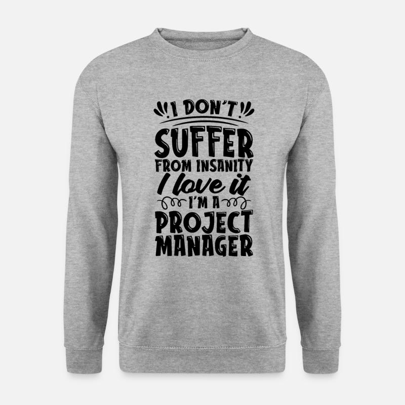 I Don't Suffer From Management Project Manager - Unisex Pullover - Weißgrau meliert