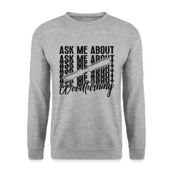 Ask Me About Woodturning Carpentry Woodturner - Unisex Sweatshirt - salt & pepper - Front - Alina (178cm) & Michal (187cm)