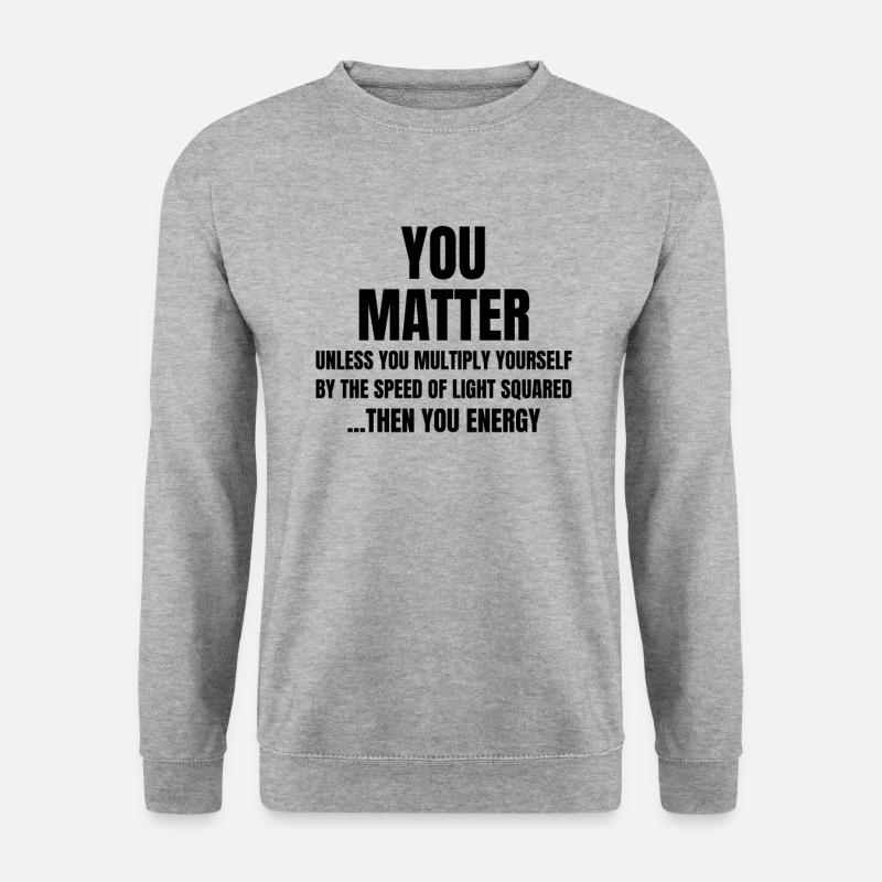 YOU MATTER UNLESS YOU MULTIPLY Y - Unisex Pullover - Weißgrau meliert
