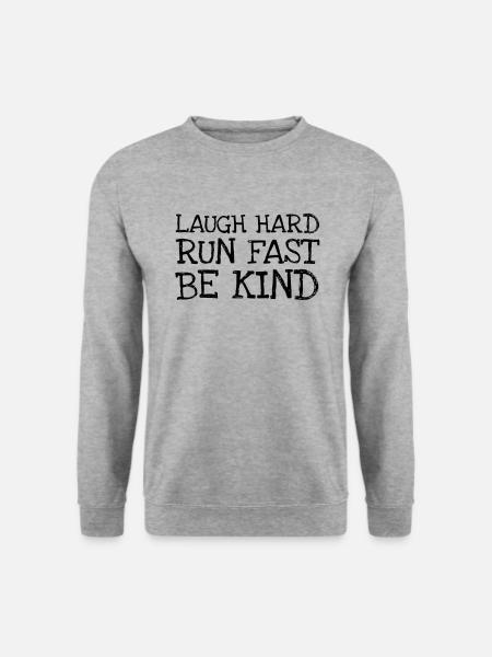 Laugh Hard Run Fast Be Kind - Unisex Pullover - Weißgrau meliert