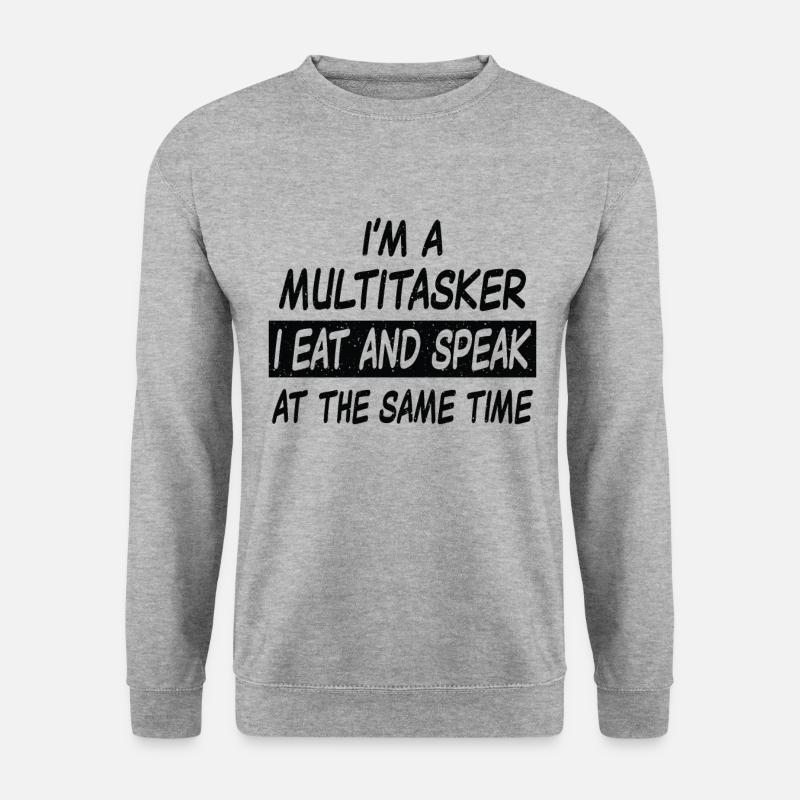 Multitasker eat and speak - Unisex Sweatshirt - salt & pepper