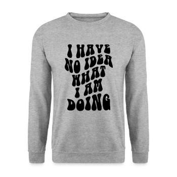 I Have No Idea What I Am Doing - Unisex Pullover - Weißgrau meliert - Vorne - Alina (178cm) & Michal (187cm)