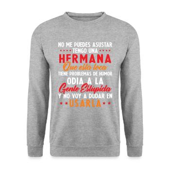 Tu ne peux pas me faire peur, j’ai une sœur folle - Sweat-shirt Unisexe - gris chiné - Devant - Alina (178cm) & Michal (187cm)