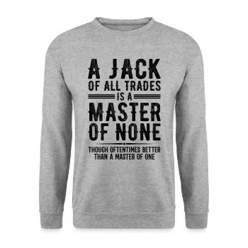 A Jack Of All Trades Is A Master Of None - Sweat-shirt Unisexe - gris chiné - Devant - Alina (178cm) & Michal (187cm)