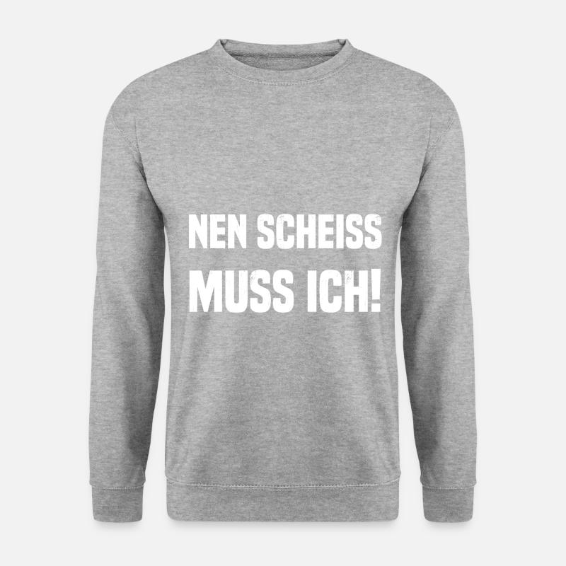 nen scheiss muss ich! - Unisex Pullover - Weißgrau meliert
