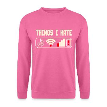 THINGS I HATE. - Unisex Pullover - Pink - Vorne