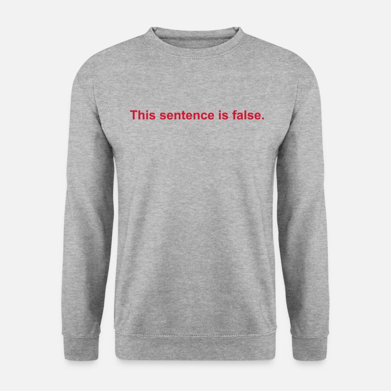 This Sentence Is False - Unisex Sweatshirt - salt & pepper