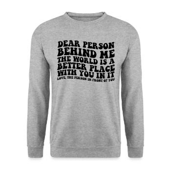 Liebe Person hinter mir, die Welt ist ein besserer - Unisex Pullover - Weißgrau meliert - Vorne - Alina (178cm) & Michal (187cm)