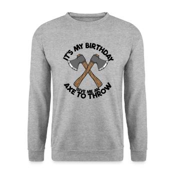 It's my birthday, give me an axe to throw - Unisex Sweatshirt - salt & pepper - Front - Alina (178cm) & Michal (187cm)