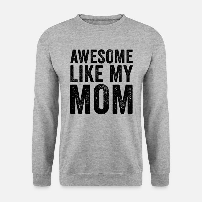 Großartig wie meine Mutter - Unisex Pullover - Weißgrau meliert