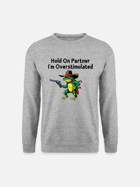 Warte, Partner. Ich bin überreizt - Unisex Pullover - Weißgrau meliert