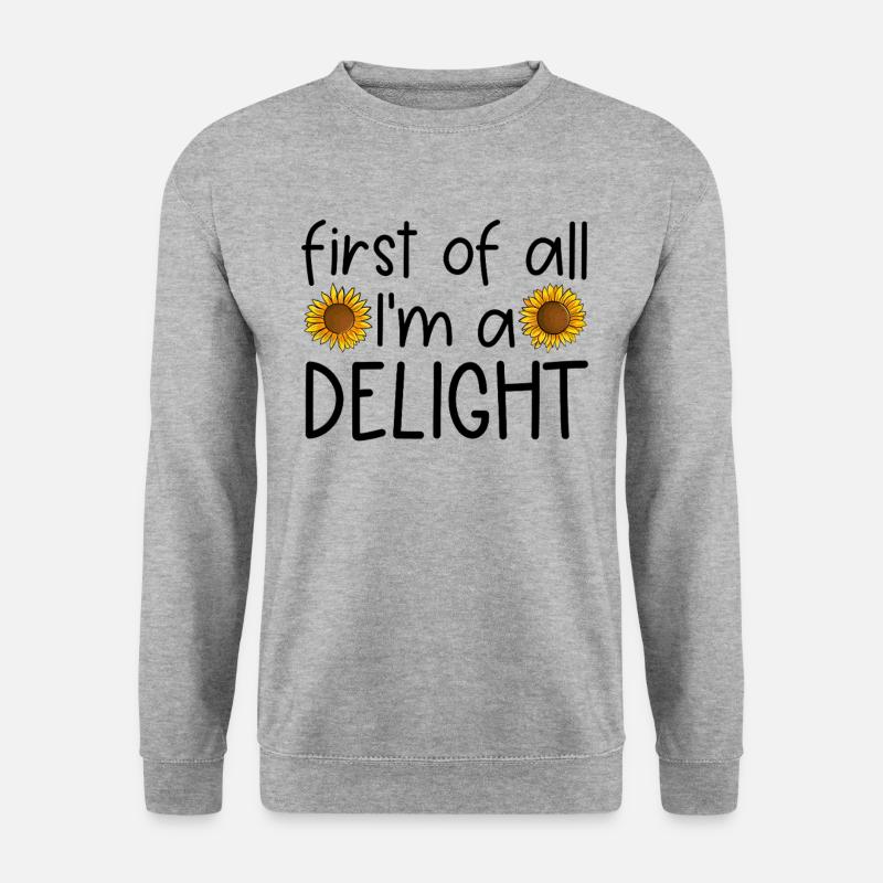 First, I'm a delight - Unisex Sweatshirt - salt & pepper
