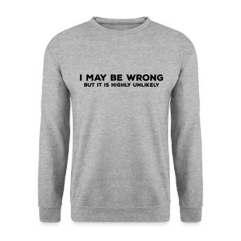 I May Be Wrong But It’s Highly Unlikely - Sweat-shirt Unisexe - gris chiné - Devant - Alina (178cm) & Michal (187cm)