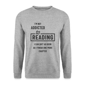 Je ne suis pas accro à la lecture - Sweat-shirt Unisexe - gris chiné - Devant - Alina (178cm) & Michal (187cm)