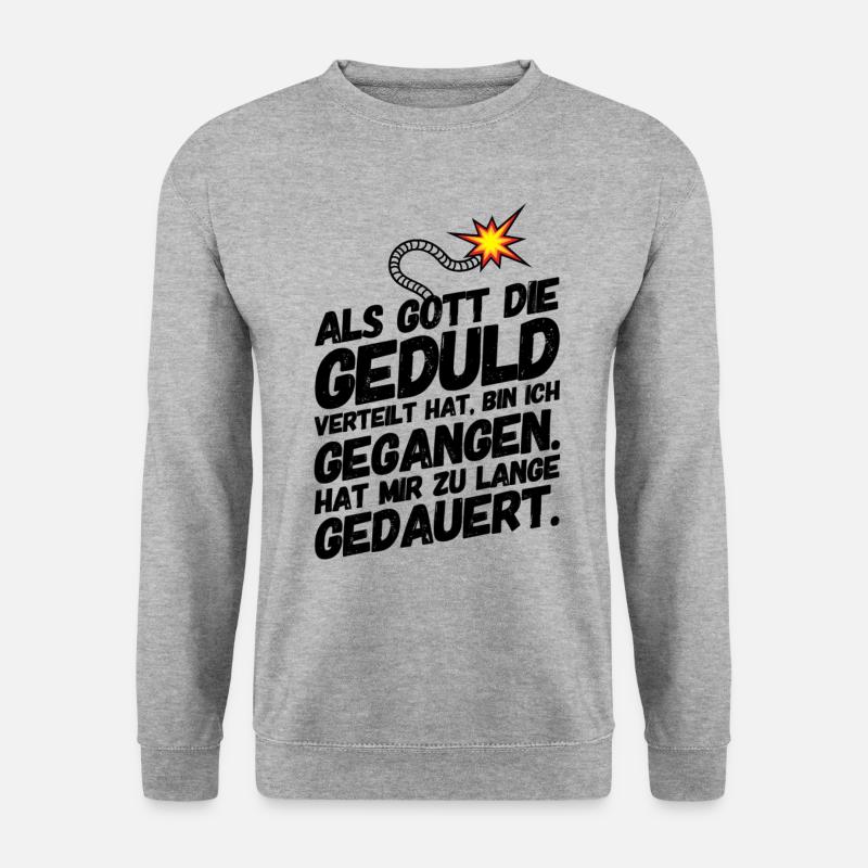 Geduld Lustige Sprüche - Unisex Pullover - Weißgrau meliert