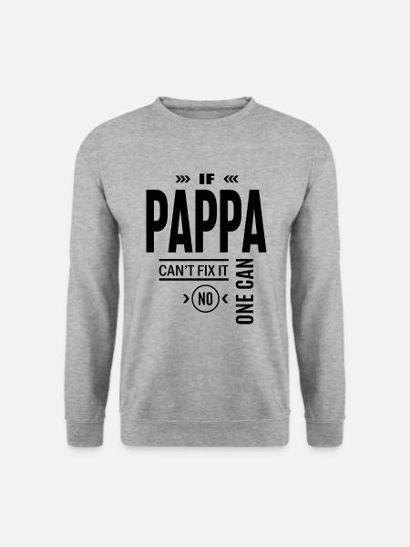 Männer, wenn Pappa es nicht reparieren kann, kann es niemand - Unisex Pullover - Weißgrau meliert