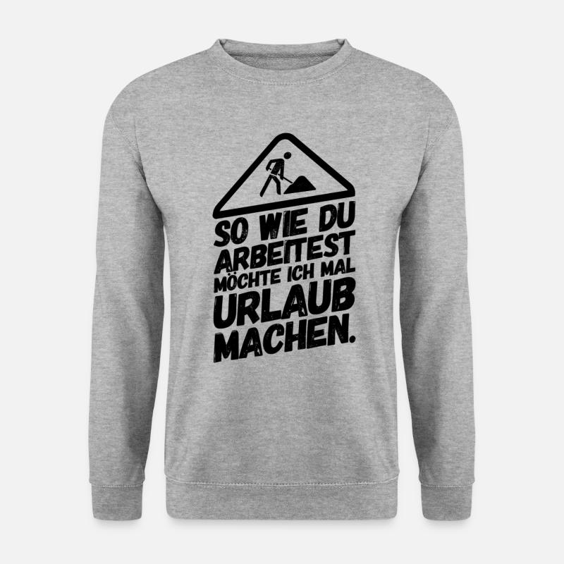 Bauarbeiter Baustelle Urlaub machen - Unisex Pullover - Weißgrau meliert