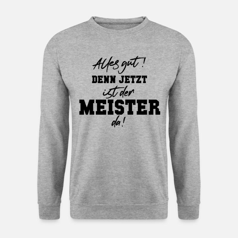 Lustige Meister Sprüche - Unisex Pullover - Weißgrau meliert