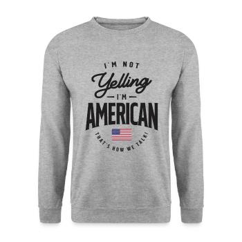 I'm not yelling I'm American Funny American Pride - Unisex Sweatshirt - salt & pepper - Front - Alina (178cm) & Michal (187cm)