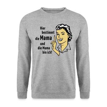 Hier bestimmt die Mama und die Mama bin ich! - Unisex Pullover - Weißgrau meliert - Vorne - Alina (178cm) & Michal (187cm)