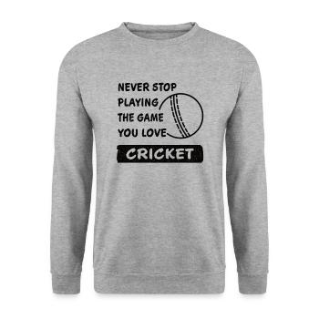 Never stop playing the game cricket gift - Unisex Sweatshirt - salt & pepper - Front - Alina (178cm) & Michal (187cm)