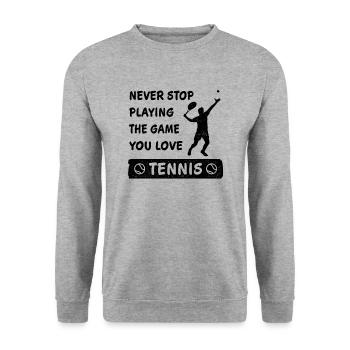 N’arrêtez jamais de jouer au jeu Tennis Gift - Sweat-shirt Unisexe - gris chiné - Devant - Alina (178cm) & Michal (187cm)
