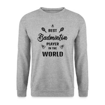 Best Badminton Player in the World Badminton Saying - Unisex Sweatshirt - salt & pepper - Front - Alina (178cm) & Michal (187cm)