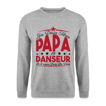 J'ai deux titres Papa et Danseur, Cadeau Papa. - Sweat-shirt Unisexe - gris chiné - Devant - Alina (178cm) & Michal (187cm)