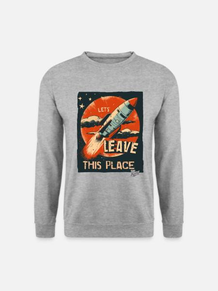 Let's get out of here with a rocket - Unisex Sweatshirt - salt & pepper