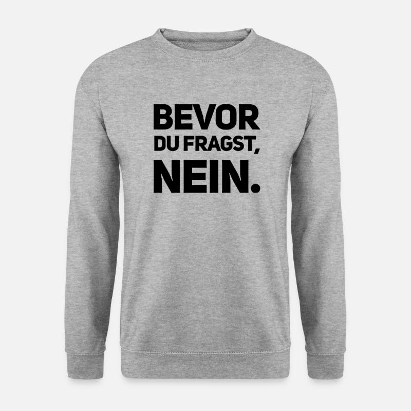 BEVOR DU FRAGST: NEIN! - Unisex Pullover - Weißgrau meliert