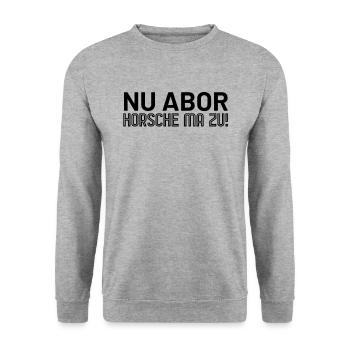 Saxony Saying Saxon dialect Shirt Listening - Unisex Sweatshirt - salt & pepper - Front - Alina (178cm) & Michal (187cm)