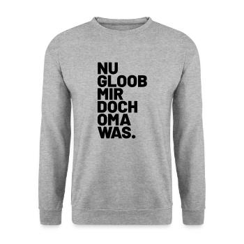 Nu gloob mir doch oma was lustige Sachsen Sprüche - Unisex Pullover - Weißgrau meliert - Vorne - Alina (178cm) & Michal (187cm)