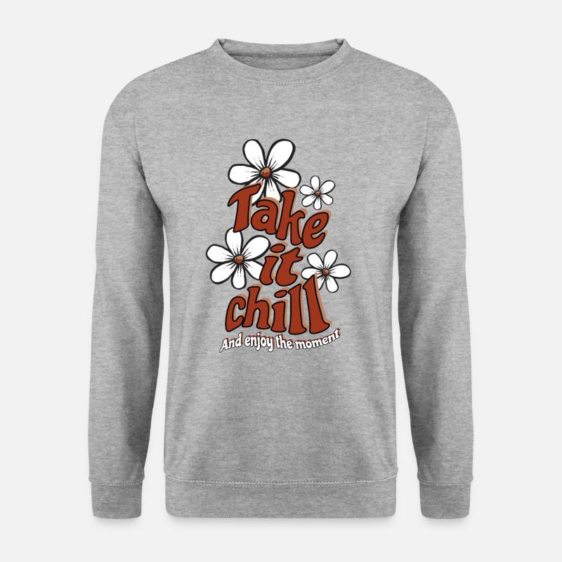 Take it Chill - Optimism - Saying - Unisex Sweatshirt - salt & pepper