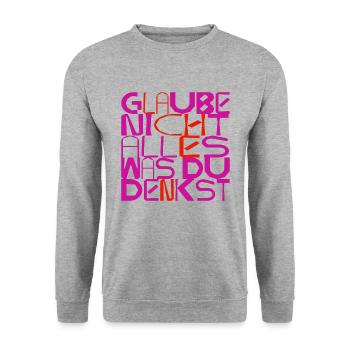 Glaube nicht alles, was du denkst - originell - Unisex Pullover - Weißgrau meliert - Vorne - Alina (178cm) & Michal (187cm)