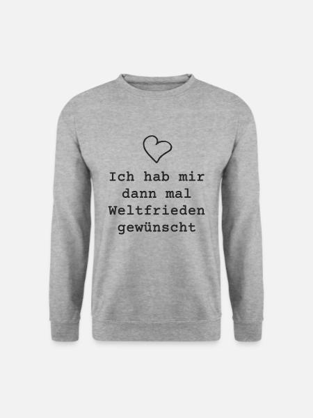 Ich habe mir dann mal Weltfrieden gewünscht - Herz - Unisex Pullover - Weißgrau meliert